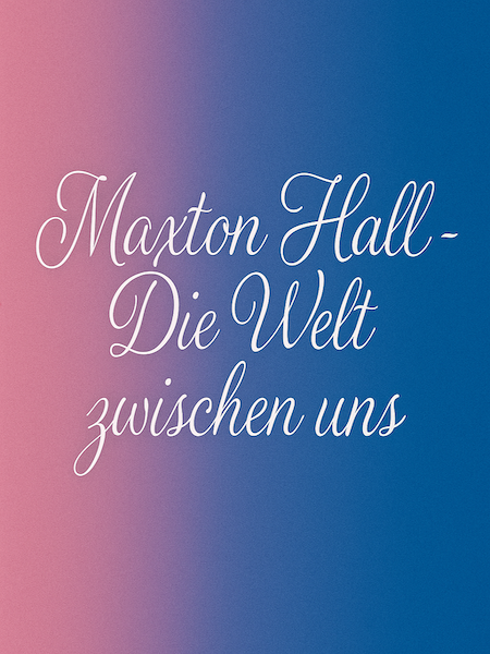 Maxton Hall -Eine Welt zwischen uns