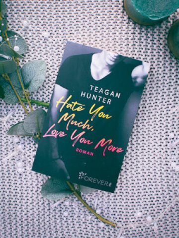 Buchcover von Hate You Much, Love You More von Teagan Hunter